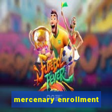 mercenary enrollment